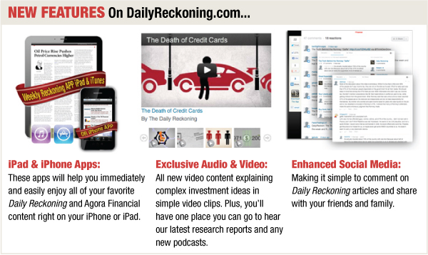 New Features on DailyReckoning.com