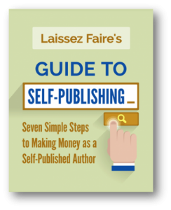 Laissez Faire's Guide to Self-Publishing Book Cover
